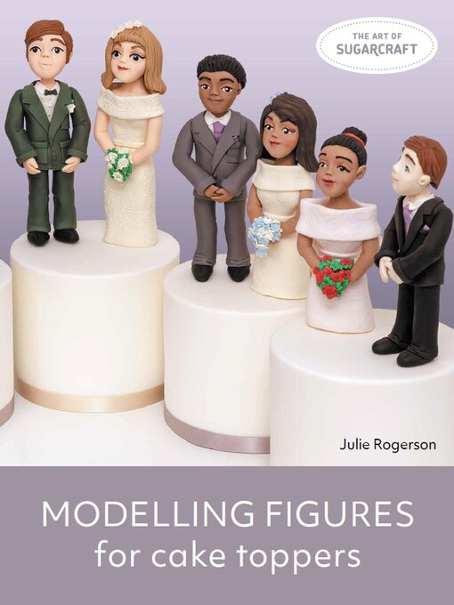 Title details for Modelling Figures for Cake Toppers by Julie Rogerson - Available